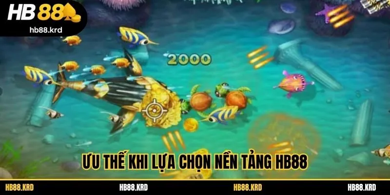 Ưu thế khi lựa chọn nền tảng HB88