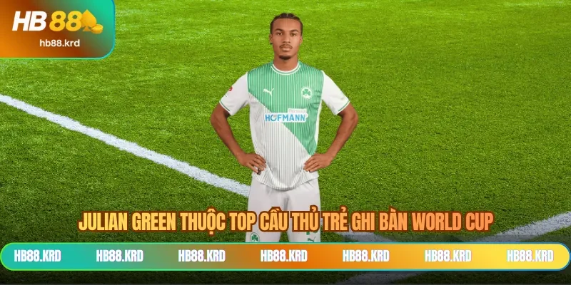 Julian Green thuộc top cầu thủ trẻ ghi bàn World Cup