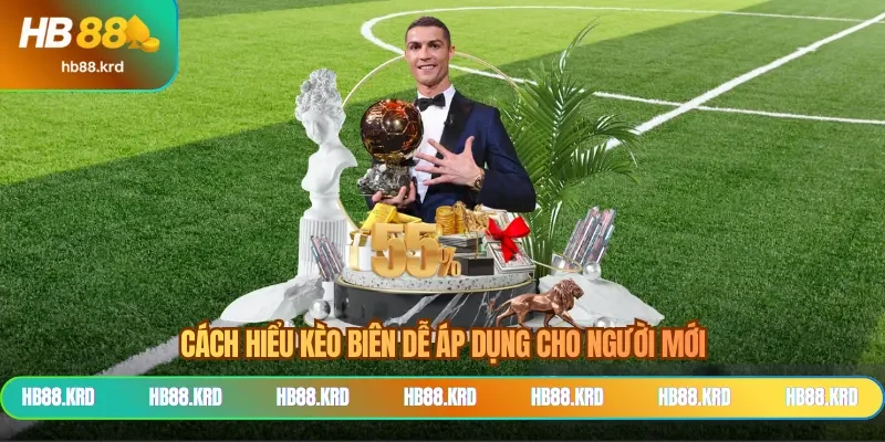 Cách hiểu kèo biên dễ áp dụng cho người mới